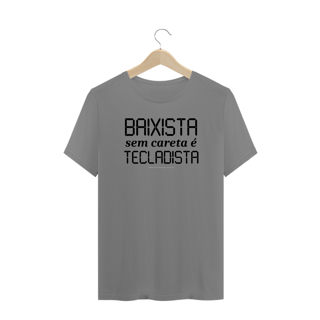 Nome do produtoCamiseta Baixista sem careta é Tecladista Plus