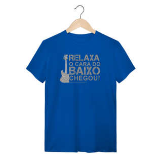 Nome do produtoCamiseta Relaxa o cara do Baixo chegou Quality