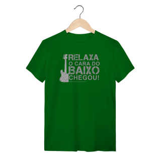 Nome do produtoCamiseta Relaxa o cara do Baixo chegou Quality