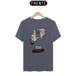 Nome do produto Camiseta Too Weak