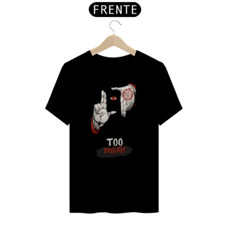 Camiseta Too Weak