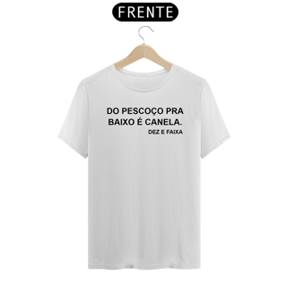 Nome do produto Do pescoço pra baixo é canela 