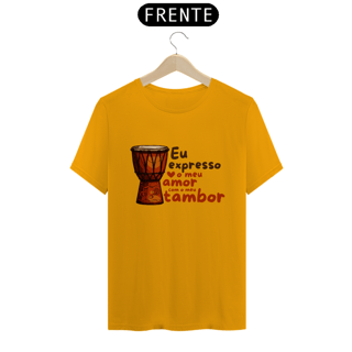 Nome do produto T-Shirt Quality Unissex | Eu expresso o meu amor com o meu tambor