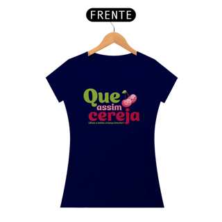 Nome do produto Camiseta Baby Look | Que Assim Cereja