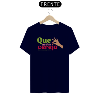 Nome do produto Camiseta Unissex | Que Assim Cereja 2