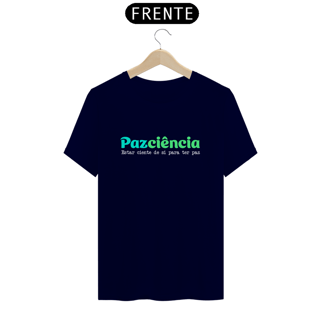 Nome do produto T-Shirt Quality Unissex | Pazciência Color
