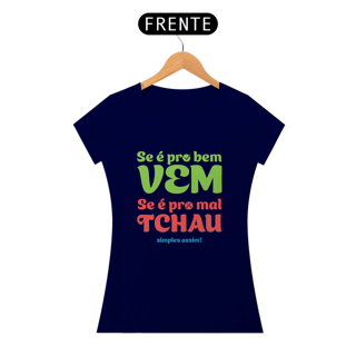 Nome do produto Baby Long Quality | Se é pro bem, vem! Se é pro mal, tchau!