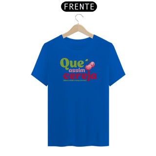 Nome do produto Camiseta Unisex Que Assim Cereja