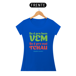 Nome do produto Baby Long Quality | Se é pro bem, vem! Se é pro mal, tchau!