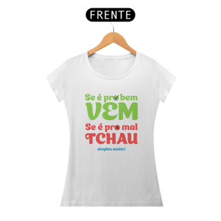Nome do produto Baby Long Quality | Se é pro bem, vem! Se é pro mal, tchau!