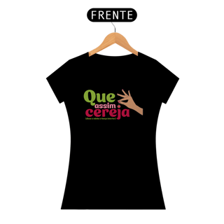 Nome do produto Camiseta Baby Look | Que Assim Cereja 2