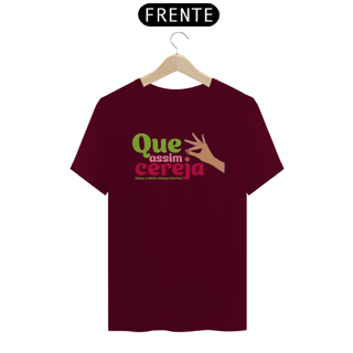 Nome do produto Camiseta Unissex | Que Assim Cereja 2
