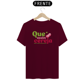 Nome do produto Camiseta Unisex Que Assim Cereja