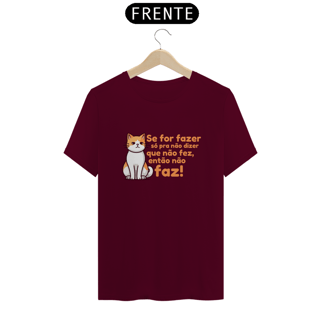 Nome do produto T-Shirt Quality Unissex | Só pra não dizer que não fez