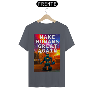 Nome do produto Make humans great again