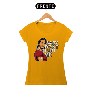 Nome do produto Baby Dont Hurt Me - Legend (Fem)