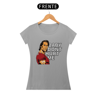 Nome do produto Baby Dont Hurt Me - Legend (Fem)