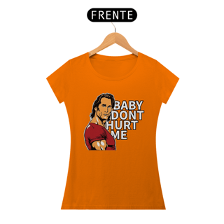 Nome do produto Baby Dont Hurt Me - Legend (Fem)