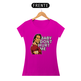 Nome do produto Baby Dont Hurt Me - Legend (Fem)