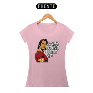 Nome do produto Baby Dont Hurt Me - Legend (Fem)