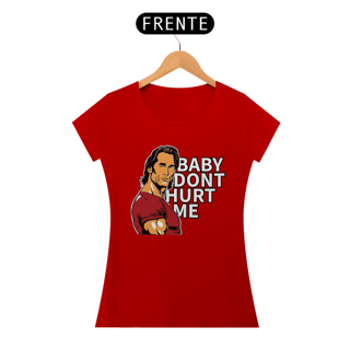 Nome do produto Baby Dont Hurt Me - Legend (Fem)