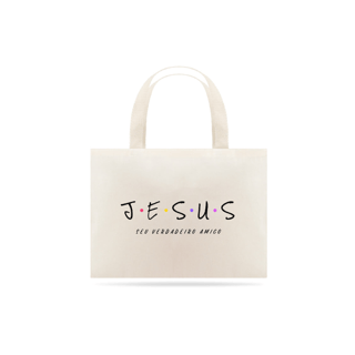 Nome do produto ECO Bag Grande - JESUS, Seu Verdadeiro Amigo