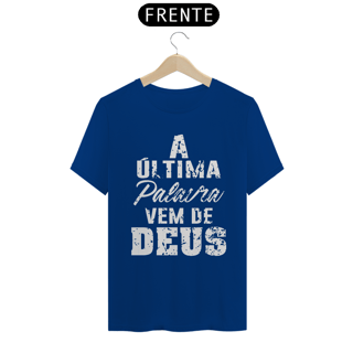Nome do produto Camiseta 4 Cores T-Shirt Classic Estampada A Última Palavra Vem de Deus