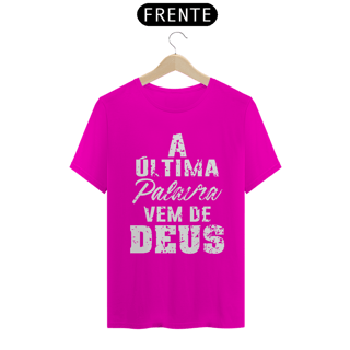Nome do produto Camiseta 4 Cores T-Shirt Classic Estampada A Última Palavra Vem de Deus