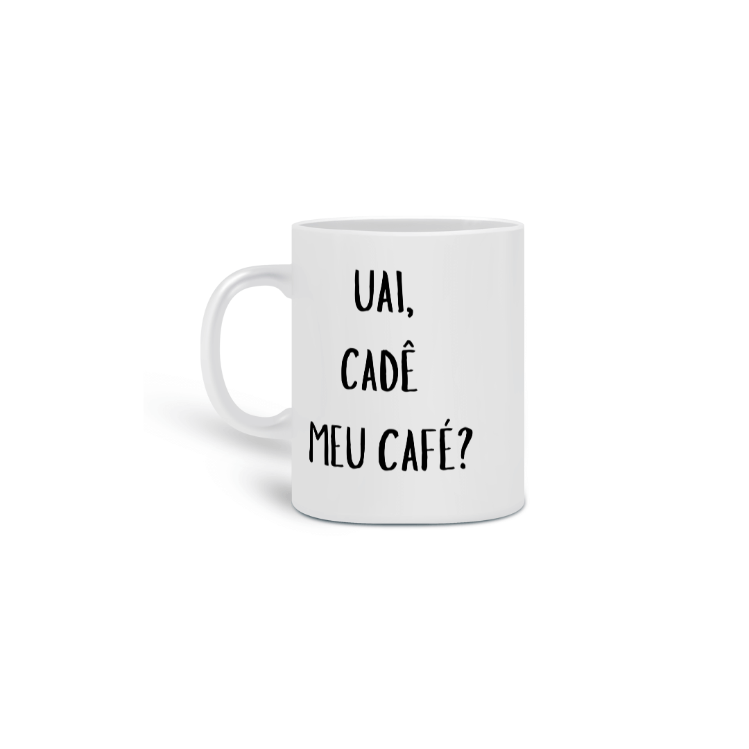 Nome do produto: Caneca Uai, cadê meu café?