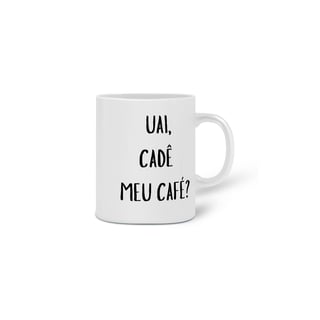 Nome do produto Caneca Uai, cadê meu café?