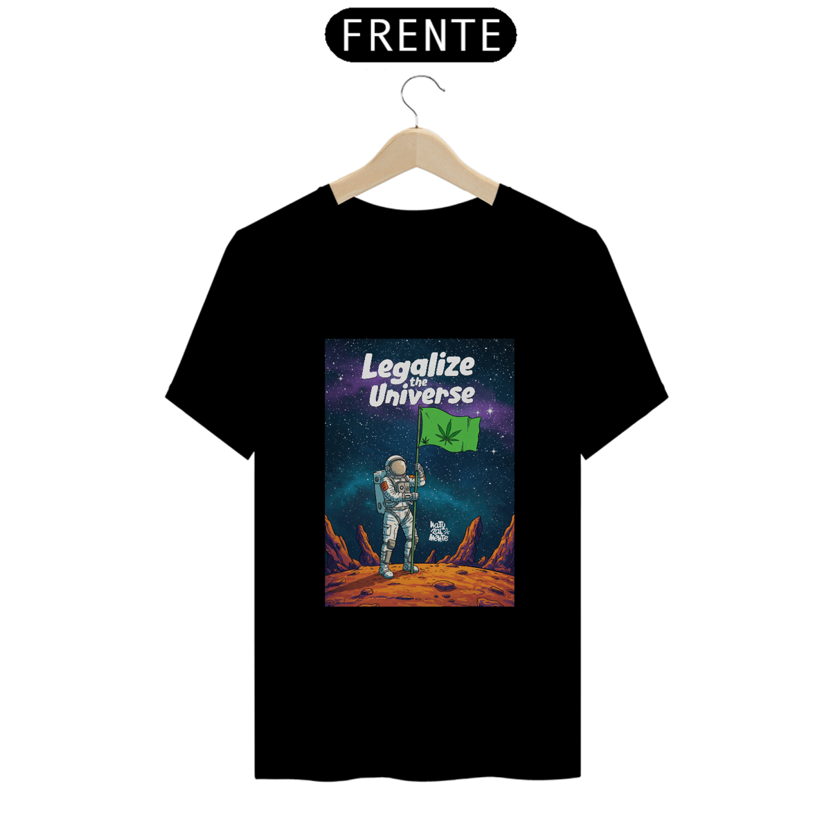 Nome do produto: Legalize the Universe - Camiseta Naturalmente