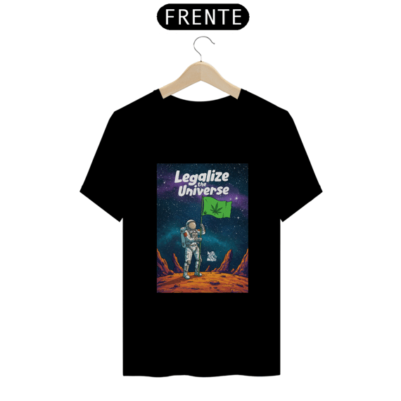 Legalize the Universe - Camiseta Naturalmente