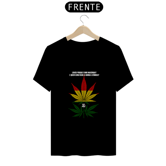 Louco por que fumo? - Camiseta Naturalmente