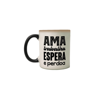 Caneca Mágica Ama Trabalha Espera e Trabalha