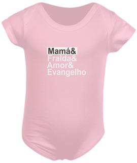 Nome do produto Body Infantil Mamá e Fralda e Amor e Evangelho