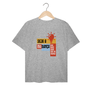 Nome do produto Camiseta Espírita Plus Size Seja a Mudança