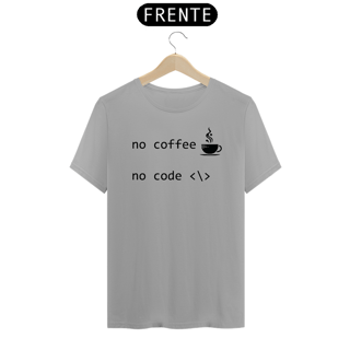 Nome do produto Camiseta No cofee, No code