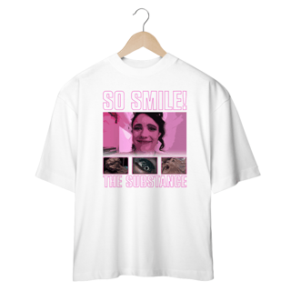 Nome do produto CAMISETA OVERSIZED THE SUBSTANCE - SO SMILE!