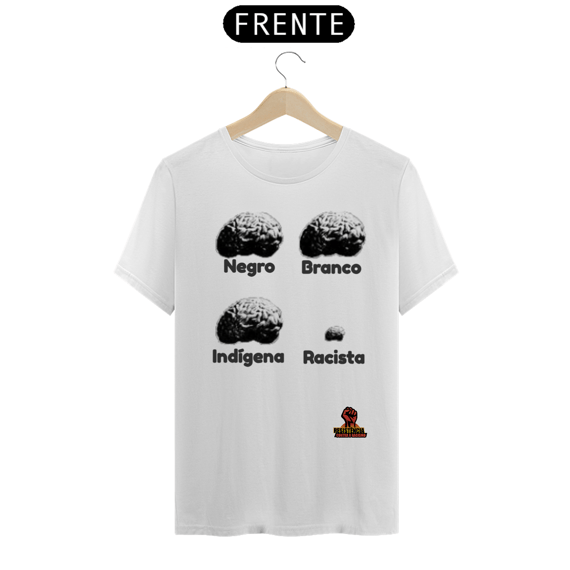 Camisa negro , branco, indígena e racista