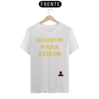 Nome do produto Camisa Resistir para existir