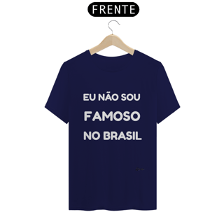 Nome do produto EU NÃO SOU FAMOSO NO BRASIL