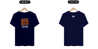Nome do produto Camiseta NEVER GIVE UP