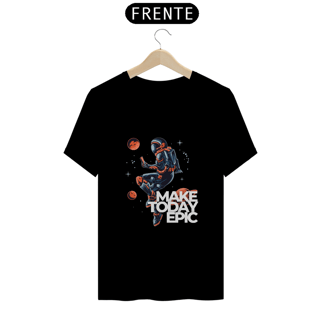 Nome do produto Camiseta Make today epic