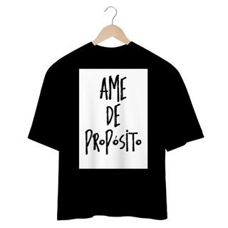 Nome do produtoAme de propósito - Oversized
