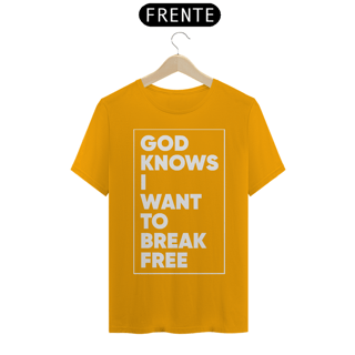 Nome do produto GOD KNOWS I WANT TO BREAK FREE