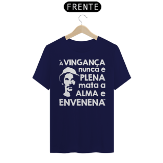Nome do produto CAMISETA A VINGANÇA NUNCA É PLENA