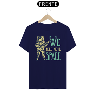 Nome do produto CAMISETA WE NEED MORE SPACE