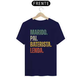 Nome do produto CAMISETA MARIDO. PAI. BATERISTA. LENDA.