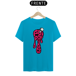 Nome do produto CAMISETA FOI POR VOCÊ