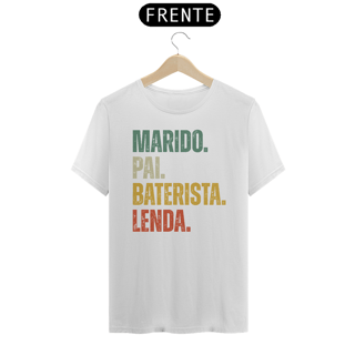 Nome do produto CAMISETA MARIDO. PAI. BATERISTA. LENDA.
